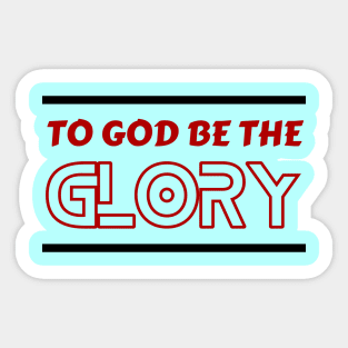 To God Be The Glory | Christian Typography Sticker